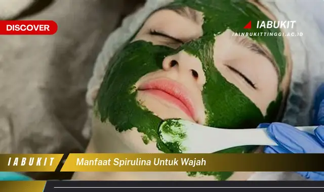 manfaat spirulina untuk wajah