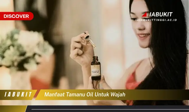 manfaat tamanu oil untuk wajah