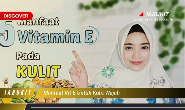 manfaat vit e untuk kulit wajah