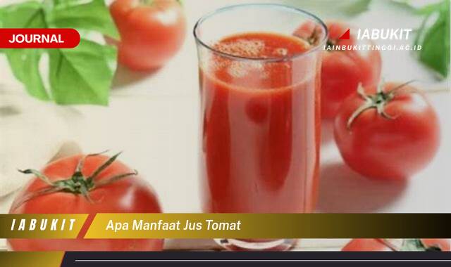 Inilah 9 Manfaat Jus Tomat untuk Kesehatan Tubuh Anda