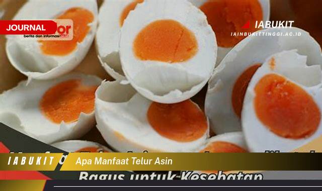 Inilah 8 Manfaat Telur Asin bagi Kesehatan, Kecantikan, dan Lebihnya Inilah 8 Manfaat Telur Asin bagi Kesehatan, Kecantikan, dan Lebihnya