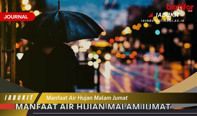Ketahui 10 Manfaat Air Hujan Malam Jumat untuk Keberkahan dan Doa Ketahui 10 Manfaat Air Hujan Malam Jumat untuk Keberkahan dan Doa