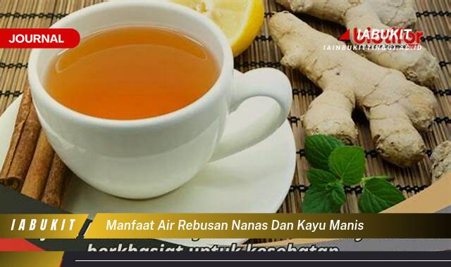Inilah 9 Manfaat Air Rebusan Nanas dan Kayu Manis untuk Kesehatan Anda