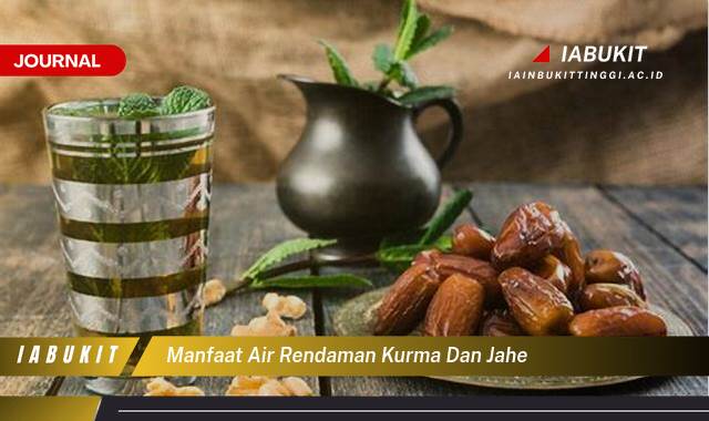 Inilah 10 Manfaat Air Rendaman Kurma dan Jahe untuk Kesehatan Anda