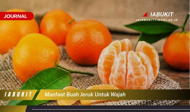 Inilah 8 Manfaat Buah Jeruk untuk Wajah,  Tips dan Cara Menggunakannya untuk Kulit Cerah Berseri