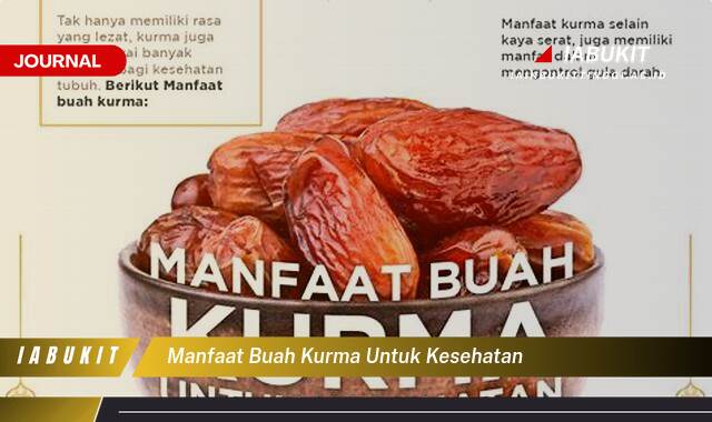 Inilah 10 Manfaat Buah Kurma untuk Kesehatan Tubuh Anda Secara Keseluruhan