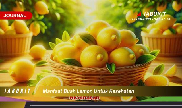 Inilah 8 Manfaat Buah Lemon untuk Kesehatan, Panduan Lengkap dan Terperinci