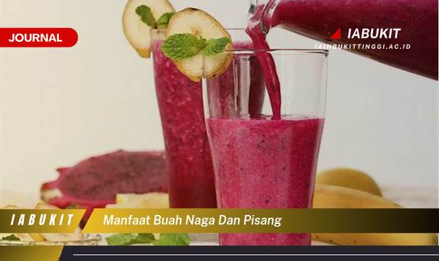 Inilah 9 Manfaat Buah Naga dan Pisang untuk Kesehatan Tubuh Anda