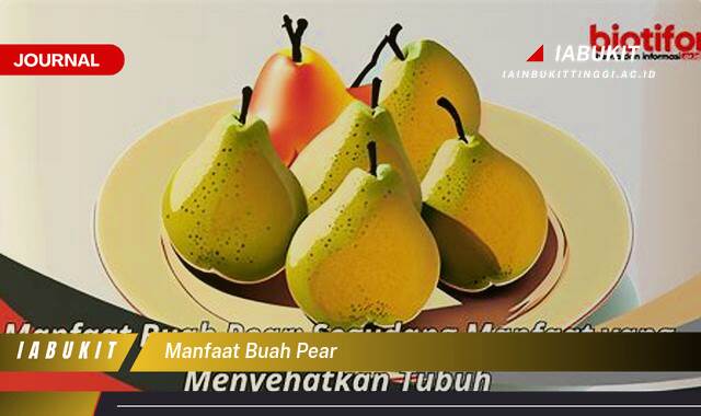 Ketahui 9 Manfaat Buah Pear untuk Kesehatan Tubuh Anda Ketahui 9 Manfaat Buah Pear untuk Kesehatan Tubuh Anda