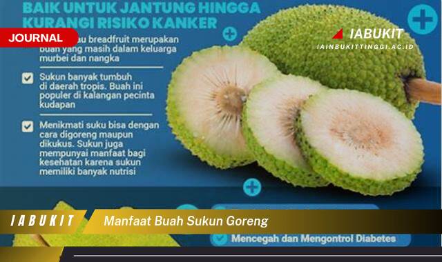 Inilah 10 Manfaat Buah Sukun Goreng untuk Kesehatan Tubuh Anda