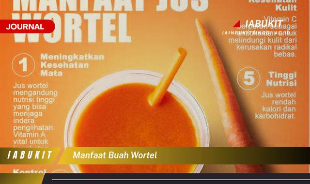 Inilah 9 Manfaat Buah Wortel untuk Kesehatan Tubuh Anda