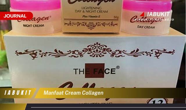 Inilah 8 Manfaat Cream Collagen untuk Kulit Wajah, Awet Muda dan Sehat