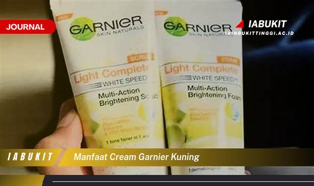 Inilah 10 Manfaat Cream Garnier Kuning untuk Wajah Cerah dan Sehat