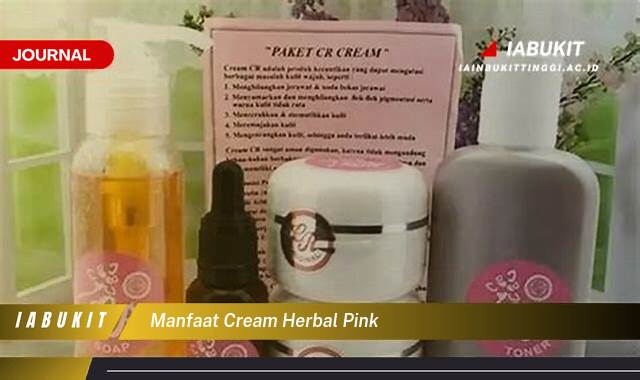 Inilah 10 Manfaat Cream Herbal Pink, Rahasia Kulit Cerah dan Sehat Alami