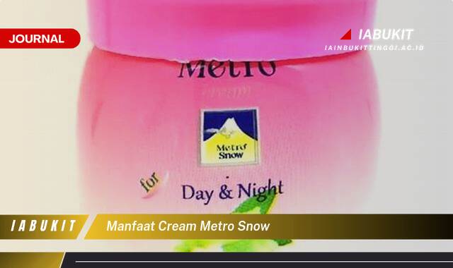 Inilah 8 Manfaat Cream Metro Snow untuk Kulit Sehat dan Glowing Alami