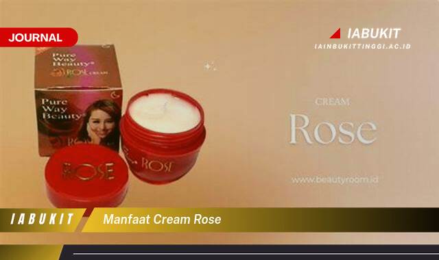Inilah 8 Manfaat Cream Rose untuk Kulit Wajah Anda Inilah 8 Manfaat Cream Rose untuk Kulit Wajah Anda