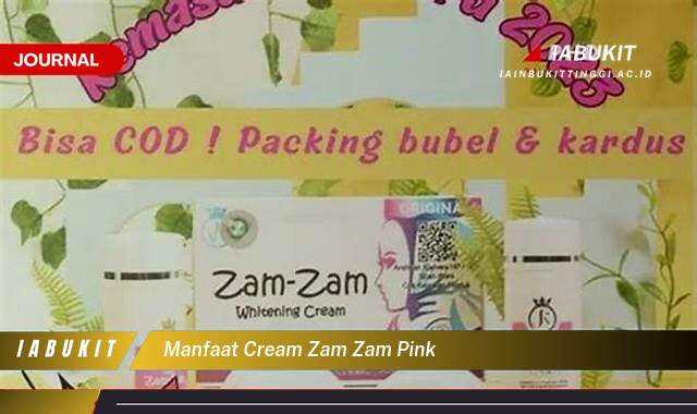 Inilah 9 Manfaat Cream Zam Zam Pink untuk Kulit Sehat dan Glowing