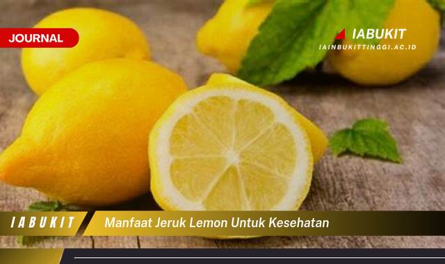 Inilah 10+ Manfaat Jeruk Lemon untuk Kesehatan yang Menakjubkan