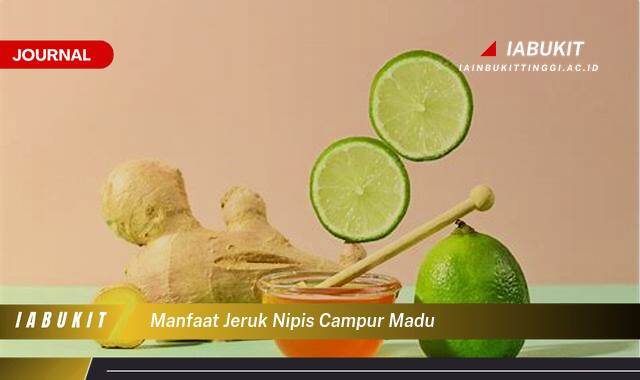 Inilah 9 Manfaat Jeruk Nipis Campur Madu, Rahasia Sehat Alami untuk Tubuh Anda