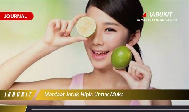 Inilah 8 Manfaat Jeruk Nipis untuk Muka,  Mencerahkan, Mengatasi Jerawat, dan Tips Penggunaan