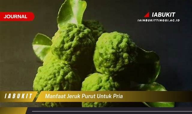 Inilah 10 Manfaat Jeruk Purut untuk Kesehatan Pria, Meningkatkan Stamina dan Vitalitas