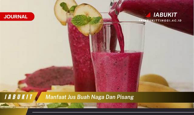 Inilah 8 Manfaat Jus Buah Naga dan Pisang untuk Kesehatan Anda Inilah 8 Manfaat Jus Buah Naga dan Pisang untuk Kesehatan Anda