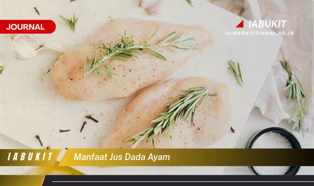 Inilah 9 Manfaat Jus Dada Ayam untuk Kesehatan, Diet, dan Otot