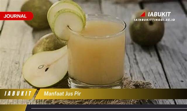 Inilah 8 Manfaat Jus Pir untuk Kesehatan Tubuh Anda Inilah 8 Manfaat Jus Pir untuk Kesehatan Tubuh Anda