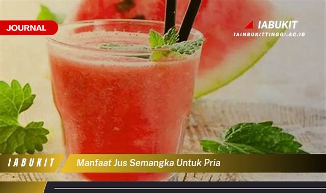 Inilah 9 Manfaat Jus Semangka untuk Pria, Meningkatkan Libido dan Kesehatan Jantung!