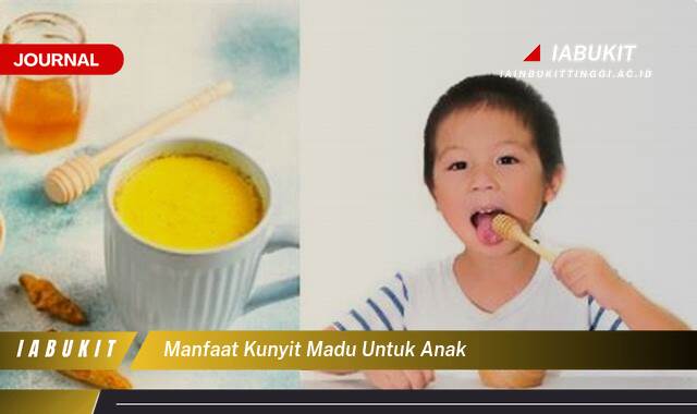 Inilah 9 Manfaat Kunyit Madu untuk Anak, Meningkatkan Imunitas dan Kesehatan Si Kecil