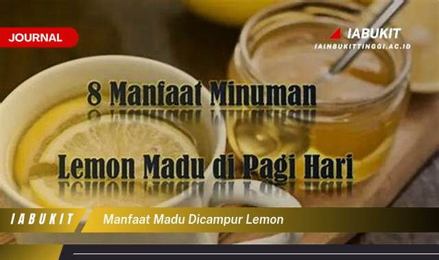 Inilah 10 Manfaat Madu Dicampur Lemon, Rahasia Kesehatan Alami yang Perlu Anda Tahu