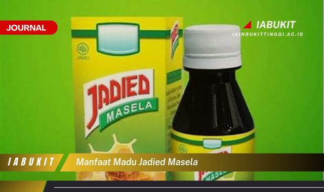 Inilah 10 Manfaat Madu Jadied Masela untuk Kesehatan Anda