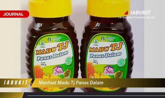 Inilah 8 Manfaat Madu TJ Panas Dalam, Redakan Panas Dalam Secara Alami