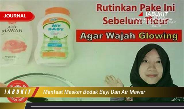 Inilah 8 Manfaat Masker Bedak Bayi dan Air Mawar untuk Kulit Wajah Cerah dan Sehat