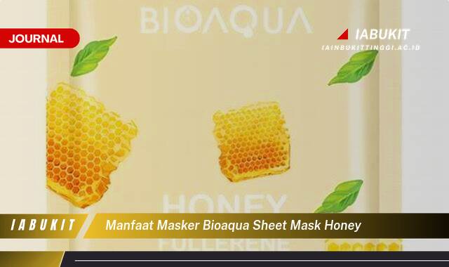 Inilah 8 Manfaat Masker Bioaqua Sheet Mask Honey untuk Kulit Wajah Cerah dan Sehat