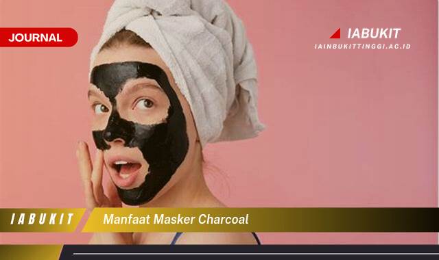 Inilah 9 Manfaat Masker Charcoal untuk Kulit Berjerawat, Kusam, dan Berminyak Inilah 9 Manfaat Masker Charcoal untuk Kulit Berjerawat, Kusam, dan Berminyak