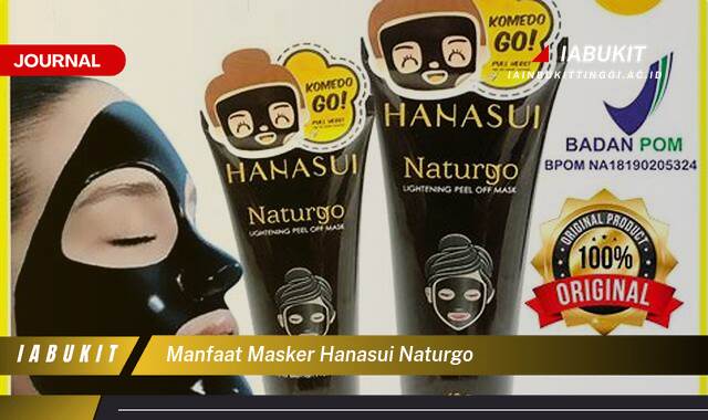 Inilah 9 Manfaat Masker Hanasui Naturgo untuk Kulit Wajah Cerah dan Sehat