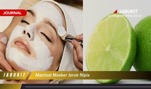 Inilah 9 Manfaat Masker Jeruk Nipis untuk Kulit Wajah Cerah dan Glowing