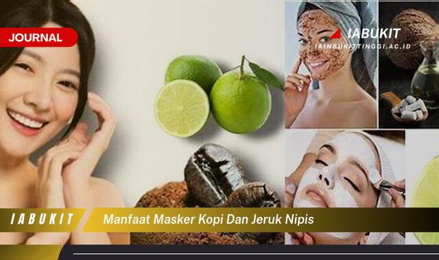 Inilah 9 Manfaat Masker Kopi dan Jeruk Nipis untuk Wajah Bercahaya dan Sehat