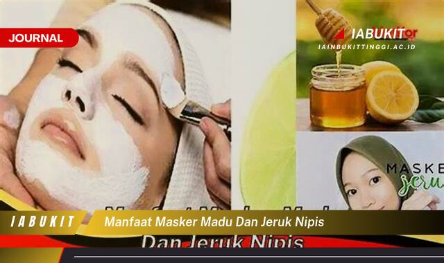 Inilah 9 Manfaat Masker Madu dan Jeruk Nipis untuk Wajah Glowing Alami