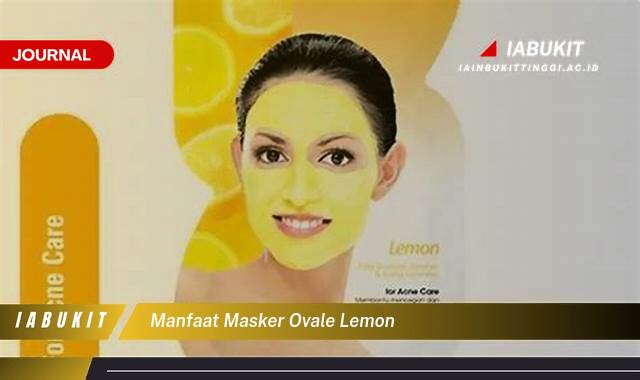 Inilah 10 Manfaat Masker Oval Lemon untuk Kulit Wajah Cerah dan Sehat