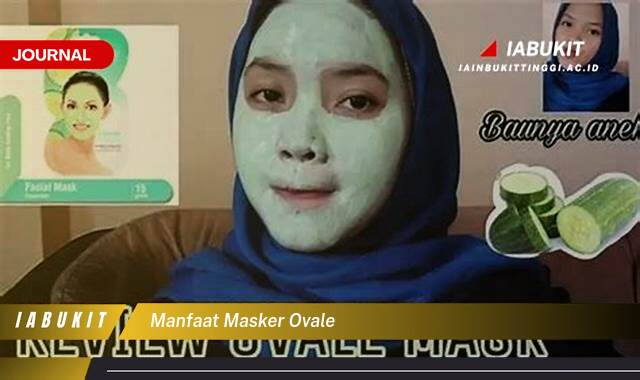 Ketahui 8 Manfaat Masker Ovale untuk Kulit Wajah Anda