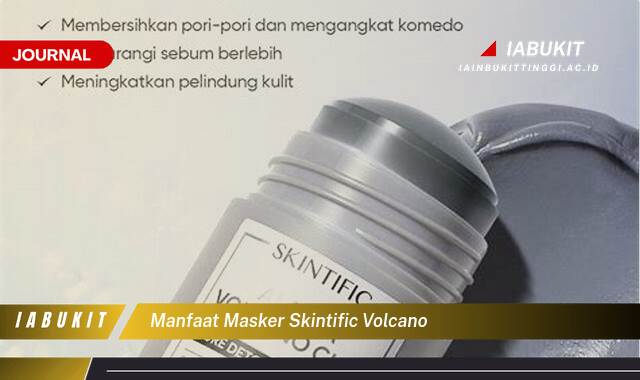 Inilah 10 Manfaat Masker Skintific Volcano untuk Kulit Wajahmu yang Berjerawat dan Kusam