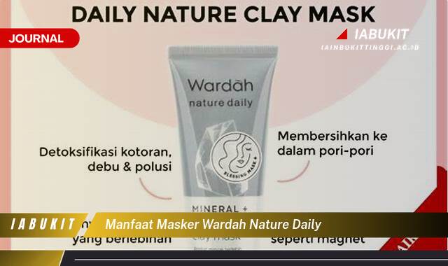 Inilah 10 Manfaat Masker Wardah Nature Daily untuk Kulit Sehat Berseri Setiap Hari