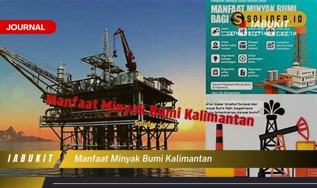 Inilah 9 Manfaat Minyak Bumi Kalimantan bagi Perekonomian dan Masyarakat Lokal