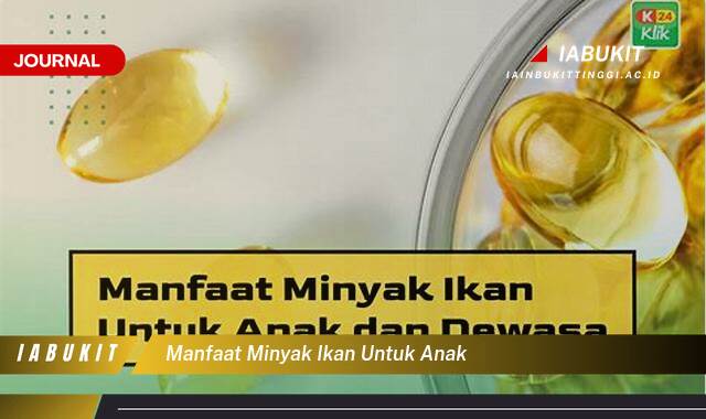 Inilah 10 Manfaat Minyak Ikan untuk Anak, Meningkatkan Kecerdasan Otak dan Daya Ingat Inilah 10 Manfaat Minyak Ikan untuk Anak, Meningkatkan Kecerdasan Otak dan Daya Ingat