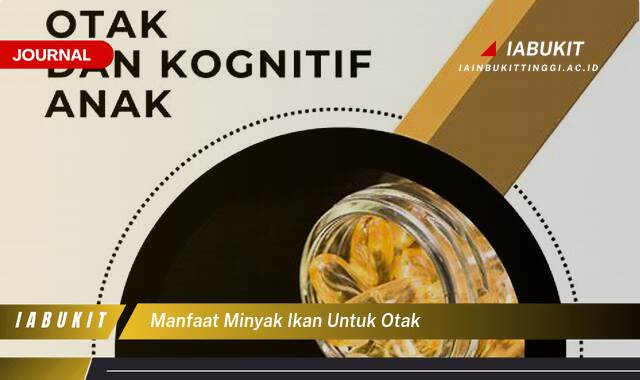 Ketahui 8 Manfaat Minyak Ikan untuk Otak Demi Kesehatan Optimal