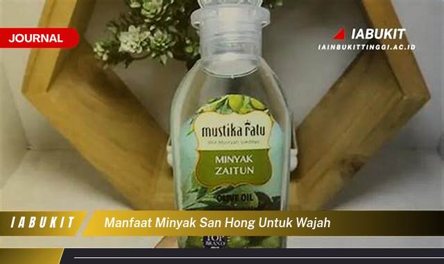 Inilah 8 Manfaat Minyak San Hong untuk Wajah, Rahasia Kulit Glowing dan Sehat Alami
