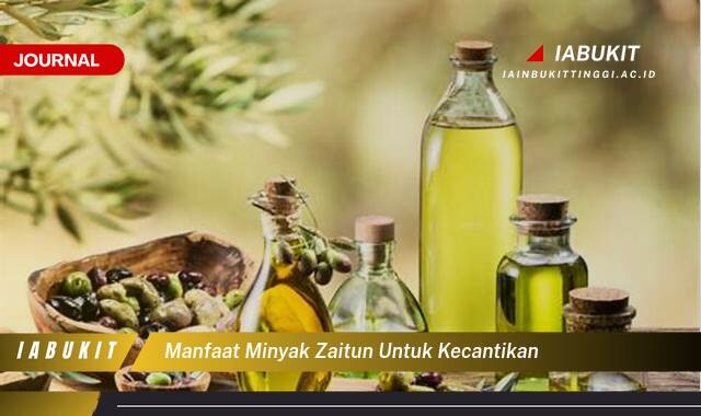 Inilah 8 Manfaat Minyak Zaitun untuk Kecantikan, Rahasia Kulit Glowing dan Rambut Sehat Alami