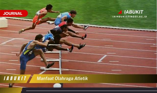 Inilah 10 Manfaat Olahraga Atletik untuk Kesehatan Tubuh dan Jiwa Anda